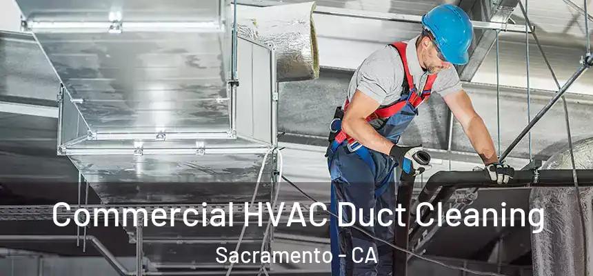  Commercial HVAC Duct Cleaning Sacramento - CA