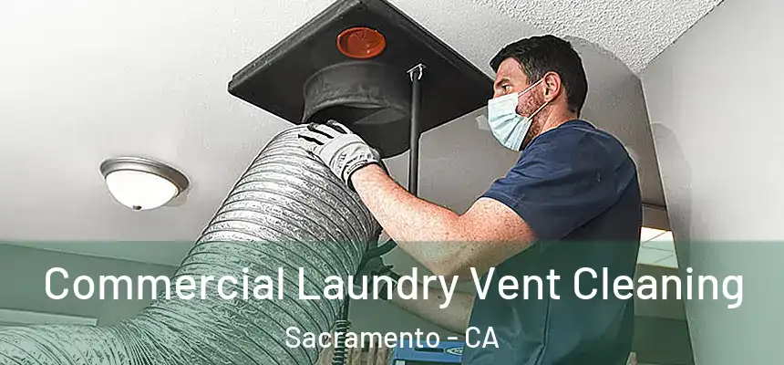 Commercial Laundry Vent Cleaning Sacramento - CA