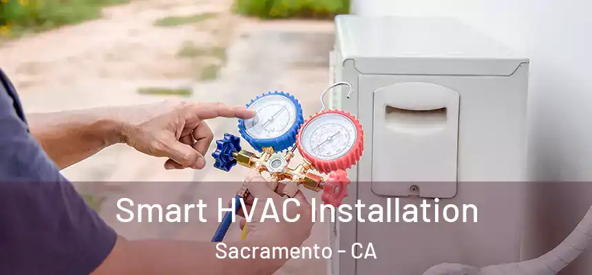  Smart HVAC Installation Sacramento - CA