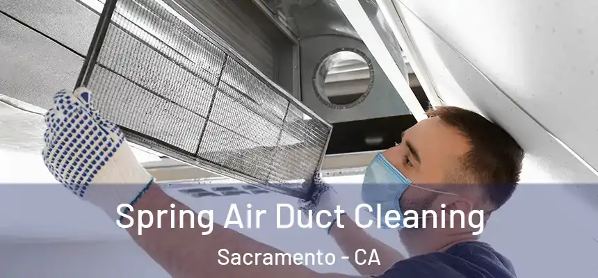  Spring Air Duct Cleaning Sacramento - CA